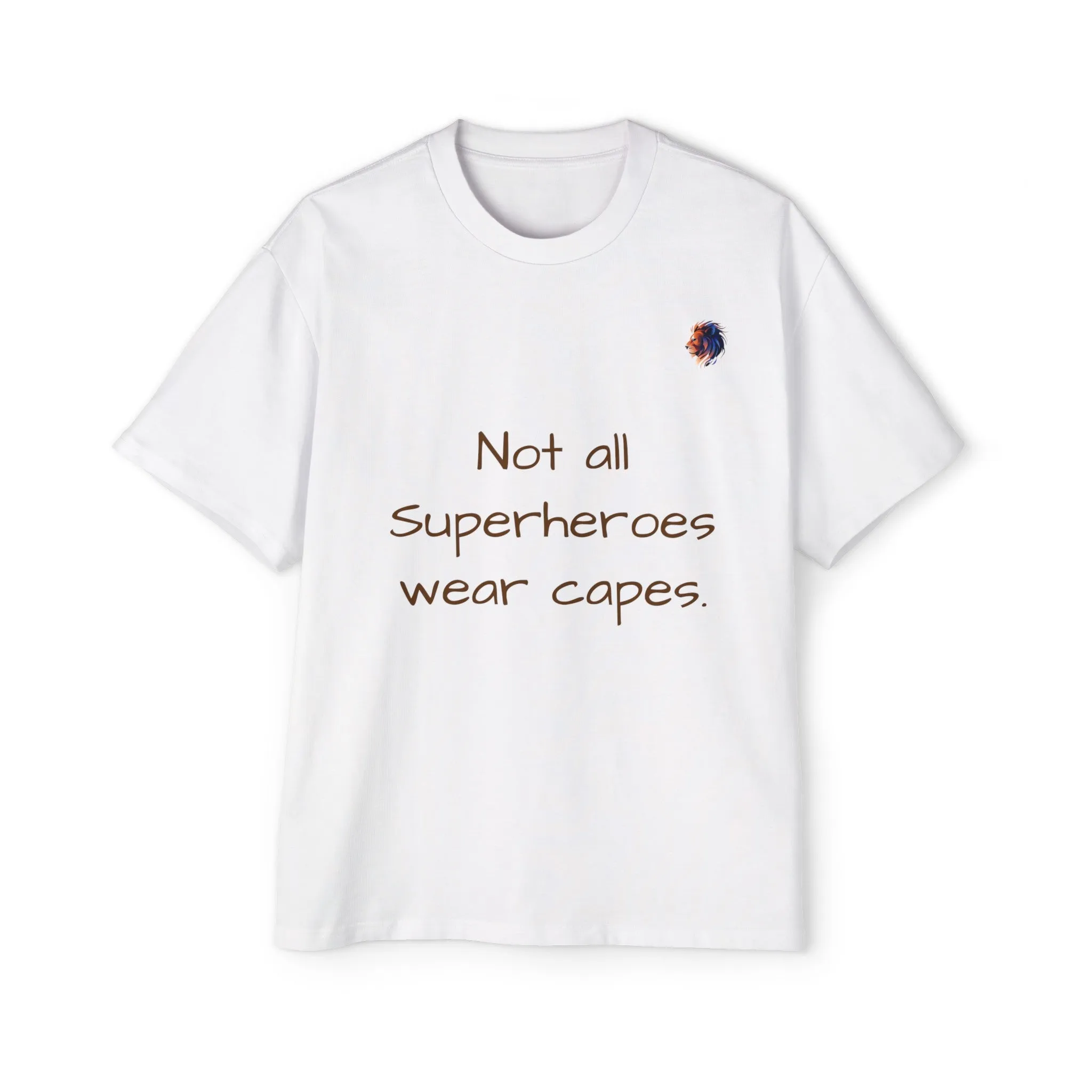 RoarWave: *Not all Superheroes wear capes* Oversized Designer T-Shirt. Premium Finish. Magnificently Crafted for both Kings and Queens.